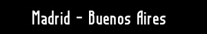 Madrid - Buenos Aires